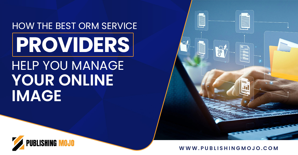 How the Best ORM Service Providers Help You Manage Your Online Image