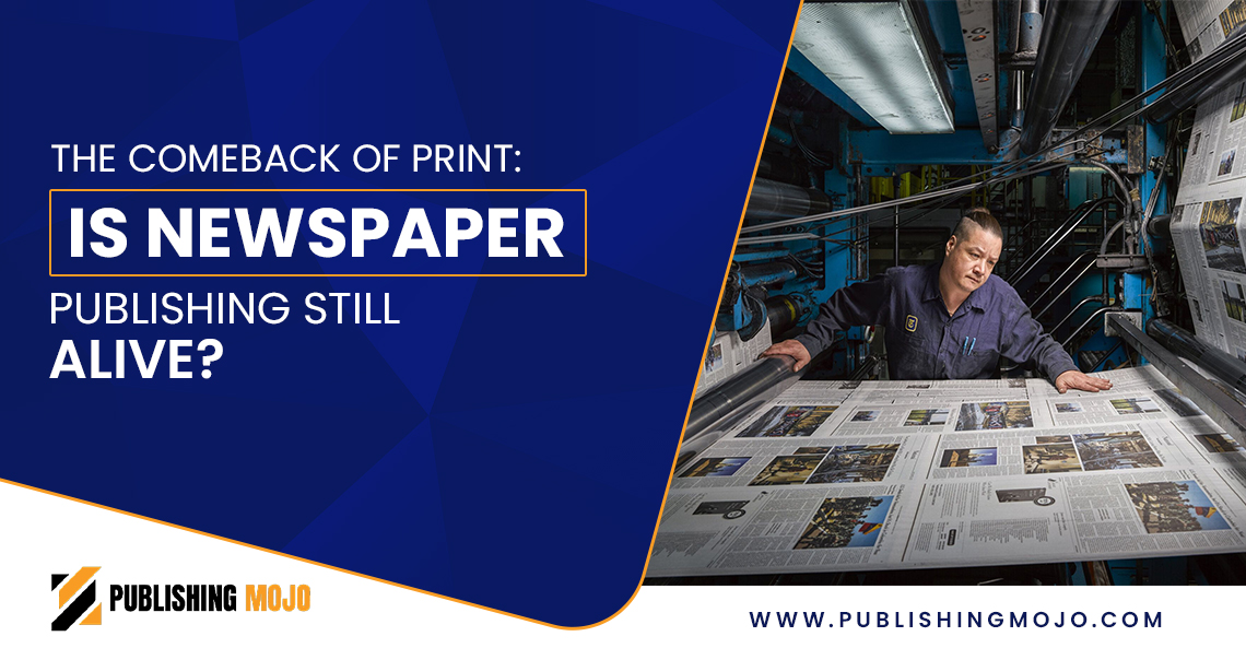 The Comeback of Print: Is Newspaper Publishing Still Alive?